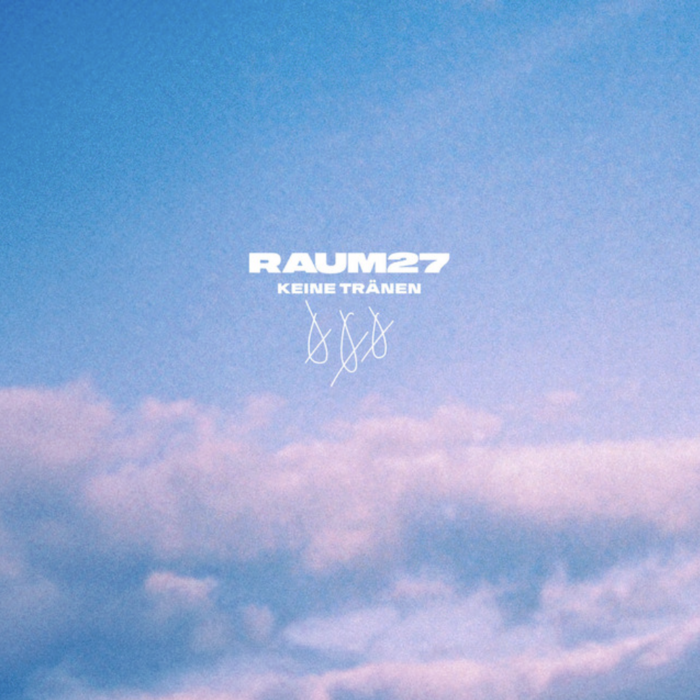 RAUM27 - Keine Tränen (Writing & Production) - Charts #10  